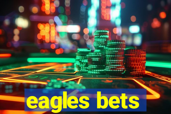 eagles bets